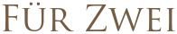 Für Zwei